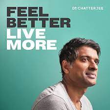 Feel Better live more with Dr Chatterjee
